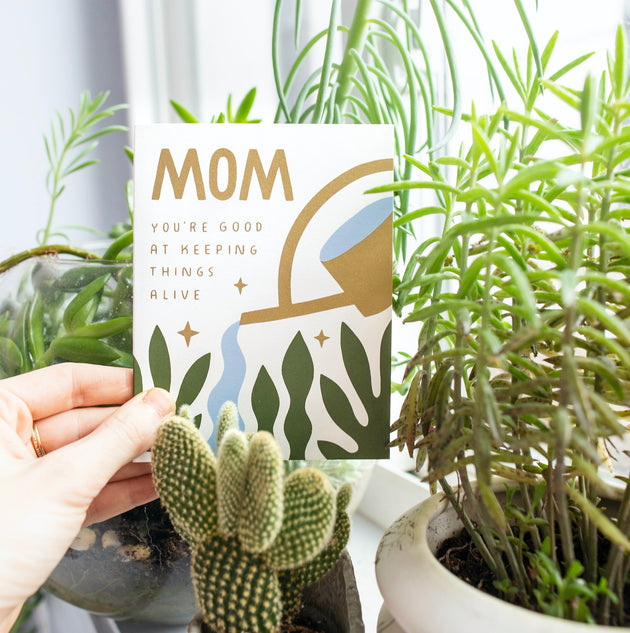 Mom Keeping Things Alive Screen Printed Card