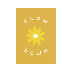 Slow Down 5x7 Screen Print