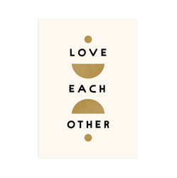 Love Each Other 5x7 Screen Print