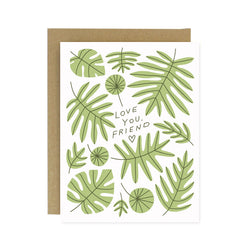 Love You, Friend Screen Printed  Card