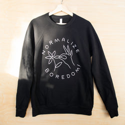 Normalize Boredom! Limited Edition Sweatshirt