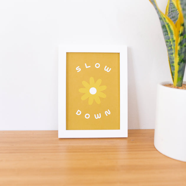 Slow Down 5x7 Screen Print